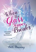 When the Glass Slipper Breaks | Beth Banning | 