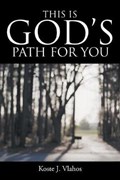 This Is God’s Path for You | Koste J. Vlahos | 