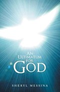An Ultimatum for God | Sheryl Messina | 