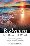 Brokenness Is a Beautiful Word | Skylar Haze | 
