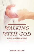 Walking with God in the Modern World | Anonymous | 