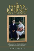 A Family's Journey Back to Union | Mark Danis | 