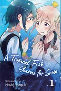 A Tropical Fish Yearns for Snow, Vol. 1 | Makoto Hagino | 
