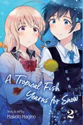 A Tropical Fish Yearns for Snow, Vol. 2 | Makoto Hagino | 