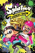 Splatoon: Squid Kids Comedy Show, Vol. 5 | Hideki Goto | 