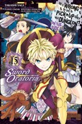 Is It Wrong to Try to Pick Up Girls in a Dungeon? On the Side: Sword Oratoria, Vol. 15 (manga) | Omori, Fujino ; Yagi, Takashi | 