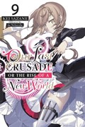 Our Last Crusade or the Rise of a New World, Vol. 9 LN | Kei Sazane | 