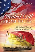 The Greatest Gift from Sicily | John C Zappia | 