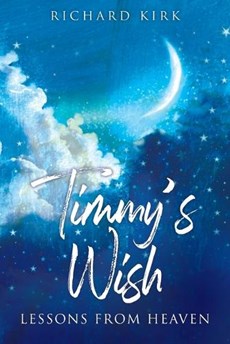Timmy's Wish: Lessons From Heaven