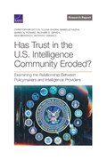 Has Trust in the U.S. Intelligence Community Eroded? | Christopher Dictus ; Yuliya Shokh ; Isabelle Nazha ; Marek N Posard ; Richard S Girven ; Sina Beaghley ; Anthony Vassalo | 