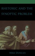 Rhetoric and the Synoptic Problem | Mike Duncan | 