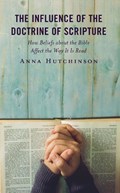 The Influence of the Doctrine of Scripture | Anna Hutchinson | 
