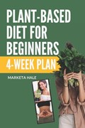 Plant Based Diet for Beginners | Marketa Hale | 