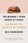 The Women I Think About at Night | Mia Kankimaki | 