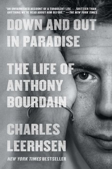Down and Out in Paradise: The Life of Anthony Bourdain