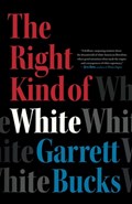 The Right Kind of White | Garrett Bucks | 