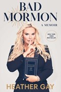 Bad Mormon | Heather Gay | 