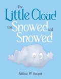 The Little Cloud That Snowed and Snowed | Arthur W Hooper | 