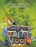 A Short Tale of Tails Too | Latonya Gist | 