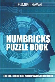 Numbricks Puzzle Book: The Best Logic and Math Puzzles Collection