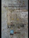 Six Running Desires | Floriano Martins | 