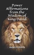 Power Affirmations from the Wisdom of King David | James Riddle | 