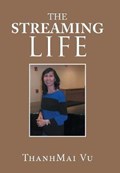 The Streaming Life | Thanhmai Vu | 