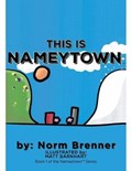 This Is Nameytown | Norm Brenner | 