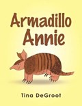 Armadillo Annie | Tina deGroot | 