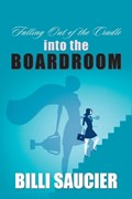 Falling out of the Cradle into the Boardroom | Billi Saucier | 