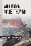 With Tangra Against the Wind | Captain Nikolay Djambazov | 