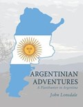 Argentinian Adventures | John Lonsdale | 