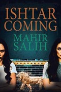 Ishtar Coming | Mahir Salih | 