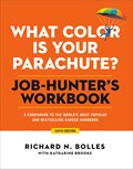 What Color Is Your Parachute? Job-Hunter's Workbook, Sixth Edition | Richard N. Bolles | 
