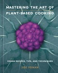 Mastering the Art of Plant-Based Cooking | Joe Yonan | 