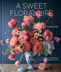A Sweet Floral Life | Natasja Sadi | 