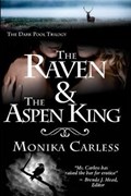 The Raven and the Aspen King | Monika Carless | 