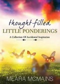 Thought-Filled Little Ponderings | Meara McMains | 