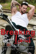 Breaking The Speed Limit | Melanie Moreland | 