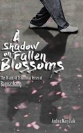 A Shadow on Fallen Blossoms, Hard Cover | Andrea Falk | 