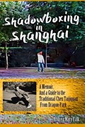 Shadowboxing In Shanghai | Andrea Falk | 