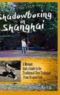 Shadowboxing in Shanghai | Andrea Falk | 