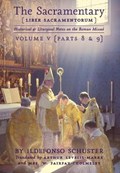 The Sacramentary (Liber Sacramentorum): Vol. 5: Historical & Liturgical Notes on the Roman Missal | Ildefonso Schuster | 