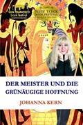 Der Meister und die Grünäugige Hoffnung | Johanna Kern | 