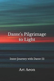 Dante's Pilgrimage to Light