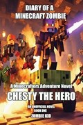 Diary of a Minecraft Zombie: Chesty the Hero | Zombie Kid | 