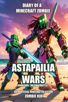 Diary of a Minecraft Zombie: Astapailia Wars: The Final Battle
