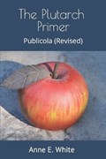The Plutarch Primer: Publicola (Revised) | Plutarch | 