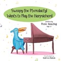 Swoopy the Pterodactyl Wants to Play the Harpsicord | Rosie Amazing | 
