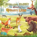 A Rebellion Rabbit rivals a Mighty Lion | Fantastic Fables | 